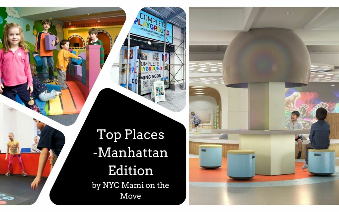 Manhattan’s Top Places to Play from NYC Mami on the Move